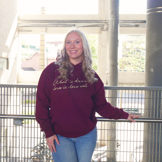 Hoodie What is done with love is done well