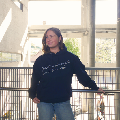 Hoodie What is done with love is done well