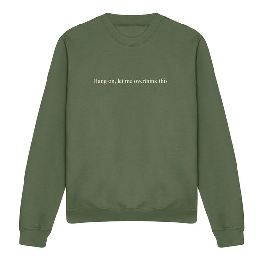 Hang on, let me overthink this Sweater