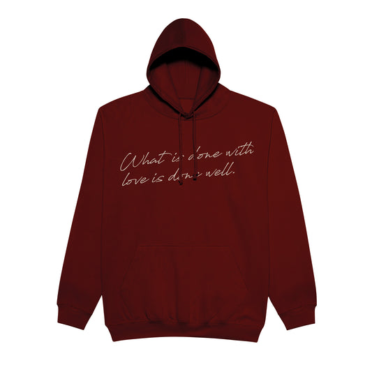 Hoodie What is done with love is done well